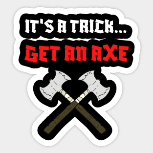 It's a Trick...Get an Axe Sticker